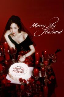 دانلود سریال Marry My Husband با شوهرم ازدواج کن